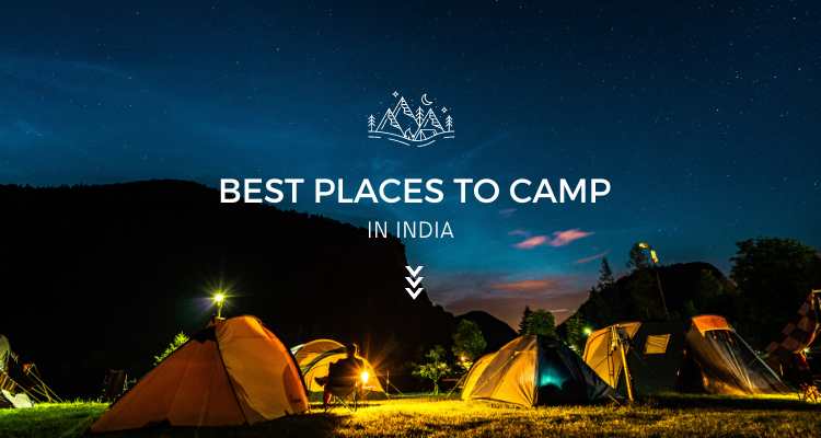 Best Places to Camp in India