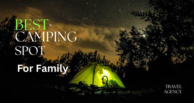 Best Camping Spots for Families in the US