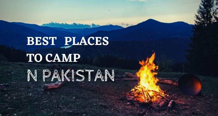 Best Places to Camp in Pakistan