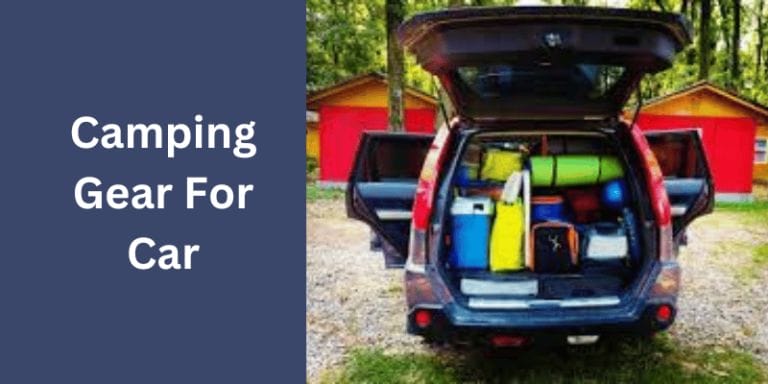 Best Camping Gear For Car Camping
