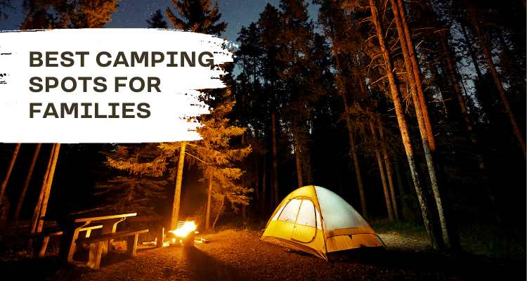 Best Camping Spots for Families